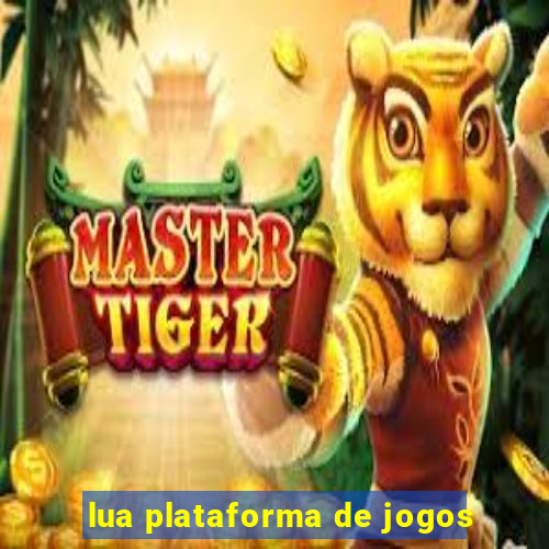 lua plataforma de jogos